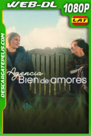 Agencia Bien de amores (2024) 1080p WEB-DL Latino