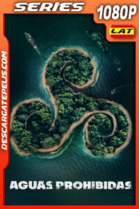 Aguas prohibidas Temporada 1 (2023) 1080p WEB-DL Latino