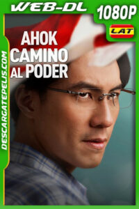 Ahok Camino al Poder (2018) 1080p WEB-DL Latino