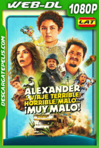Alexander y un viaje terrible, horrible, malo… ¡muy malo! (2025) 1080p WEB-DL Latino
