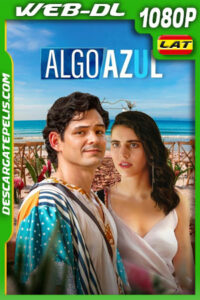 Algo azul (2025) 1080p WEB-DL Latino