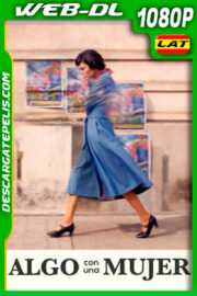 Algo con una mujer (2019) 1080p WEB-DL Latino