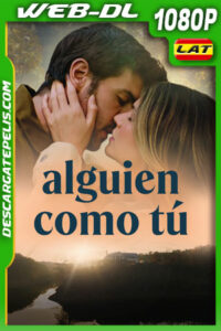 Alguien como tú (2024) 1080p WEB-DL Latino