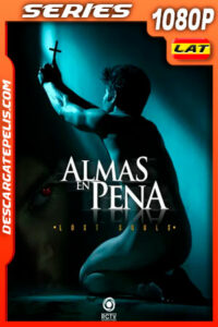 Almas en Pena Temporada 1 (2020) 1080p WEB-DL Latino