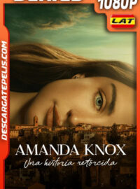 Amanda Knox: una historia retorcida Temporada 1 (2025) 1080p WEB-DL Latino