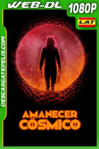 Amanecer Cósmico (2022) 1080p WEB-DL Latino