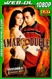 Amar te duele (2002) 1080p WEB-DL AMZN Latino