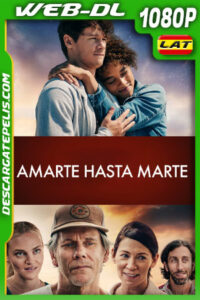 Amarte hasta Marte (2022) 1080p WEB-DL Latino