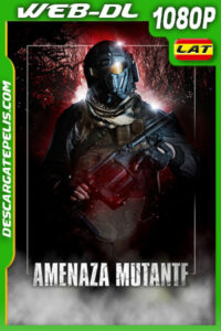 Amenaza Mutante (2021) 1080p WEB-DL Latino