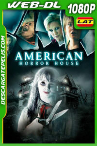 American Horror House (2012) 1080p WEB-DL Latino