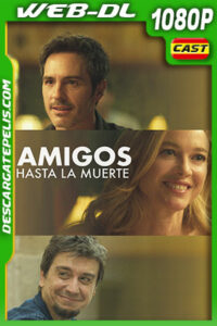 Amigos hasta la muerte (2023) 1080p WEB-DL