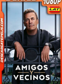Amigos y vecinos Temporada 1 (2025) 1080p WEB-DL Latino