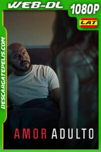 Amor adulto (2022) 1080p WEB-DL Latino