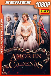 Amor en Cadenas Temporada 1 (2019) 1080p WEB-DL Latino