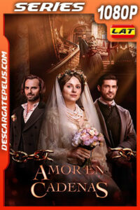 Amor en Cadenas Temporada 3 (2021) 1080p WEB-DL Latino