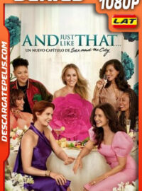 And Just Like That… Un nuevo capítulo de Sex and the City Temporada 2 (2023) 1080p WEB-DL Latino
