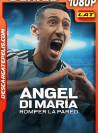 Ángel Di María: Romper la pared Temporada 1 (2024) 1080p WEB-DL Latino