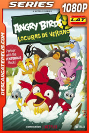 Angry Birds: Locuras de verano (2022) Temporada 1 1080p WEB-DL Latino