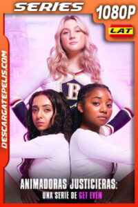 Animadoras justicieras: Una serie de ‘Get Even’ (2022) Temporada 1 1080p WEB-DL Latino