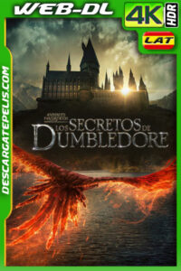 Animales fantásticos: Los secretos de Dumbledore (2022) 4k WEB-DL HDR Latino