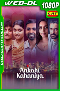 Ankahi Kahaniya (2021) 1080p WEB-DL Latino
