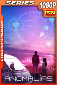 Anomalías Temporada 1 (2022) 1080p WEB-DL Latino