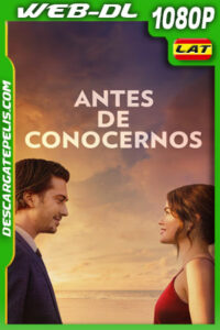 Antes De Conocernos (2023) 1080p WEB-DL Latino