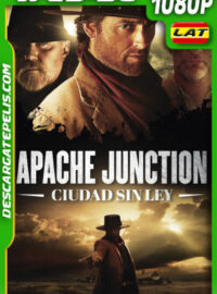 Apache Junction – Ciudad Sin Ley (2021) 1080p WEB-DL Latino