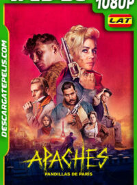 Apaches: Pandillas de París (2023) 1080p WEB-DL Latino