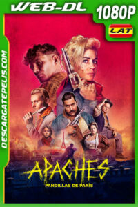 Apaches: Pandillas de París (2023) 1080p WEB-DL Latino