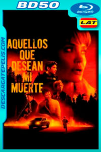 Aquellos que desean mi muerte (2021) 1080p BD50 Latino