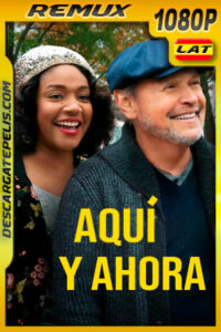 Aquí y ahora (2021) 1080p Remux Latino