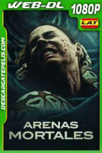 Arenas mortales (2022) 1080p WEB-DL Latino