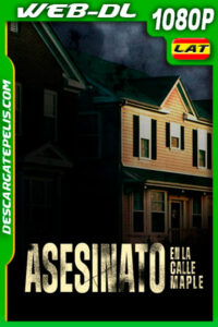 Asesinato en la calle Maple (2021) 1080p WEB-DL Latino