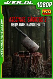 Asesinos Sadicos 2 Hermanos Hambrientos (2024) 1080p WEB-DL Latino