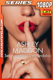 Ashley Madison: Sexo mentiras y escándalos Temporada 1 (2024) 1080p WEB-DL Latino
