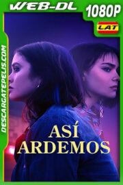 Así ardemos (2021) 1080p WEB-DL Latino