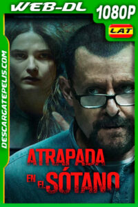 Atrapada en el sótano (2021) 1080p WEB-DL Latino