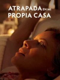 Atrapada en Mi Propia Casa (2024) Latino