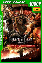 Attack on Titan: El arco y flecha escarlata (2014) 1080p WEB-DL Latino