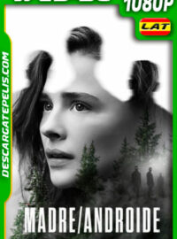 Madre/Androide (2021) 1080p WEB-DL Latino