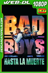 Bad Boys: Hasta la muerte (2024) 1080p WEB-DL Latino