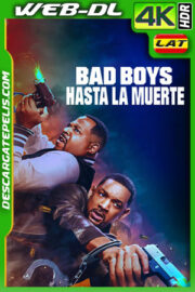 Bad Boys: Hasta la muerte (2024) 4K WEB-DL HDR Latino