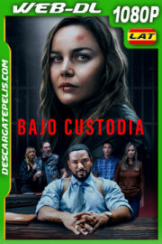 Bajo custodia (2024) 1080p WEB-DL Latino