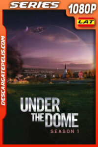 Bajo el Domo Temporada 1 (2013) 1080p WEB-DL Latino