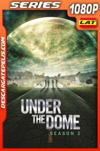 Bajo el Domo Temporada 2 (2014) 1080p WEB-DL Latino