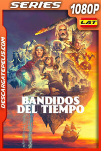 Bandidos en el tiempo Temporada 1 (2024) 1080p WEB-DL Latino