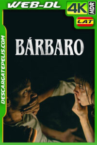 Bárbaro (2022) 4k WEB-DL HDR Latino