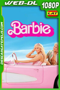 Barbie (2023) 1080p WEB-DL Latino