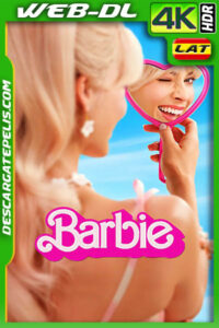 Barbie (2023) 4K WEB-DL HDR Latino